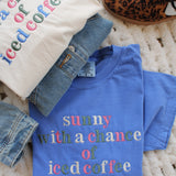 Blue Sunny With A Chance Of Iced Coffee Tee