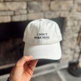 Ivory I Don't Work Here Hat