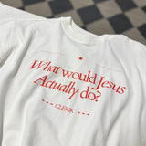 What Would Jesus Actually Do Tee