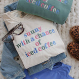 Ivory Sunny With A Chance Of Iced Coffee Tee