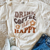 Drink Coffee Be Happy Tee Preorder