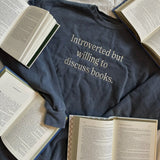 Smoky Blue Introverted But Willing to Discuss Books Embroidered Crew