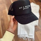 Not A Morning Person Trucker Hat
