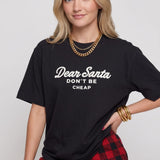 Santa Don't Be Cheap Black Boxy Tee