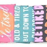 Old and Tired But Down To Day Drink Funny Shirt (Seafoam)