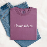 I Have Rabies Shirt