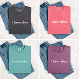 I Have Rabies Shirt