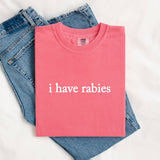 I Have Rabies Shirt